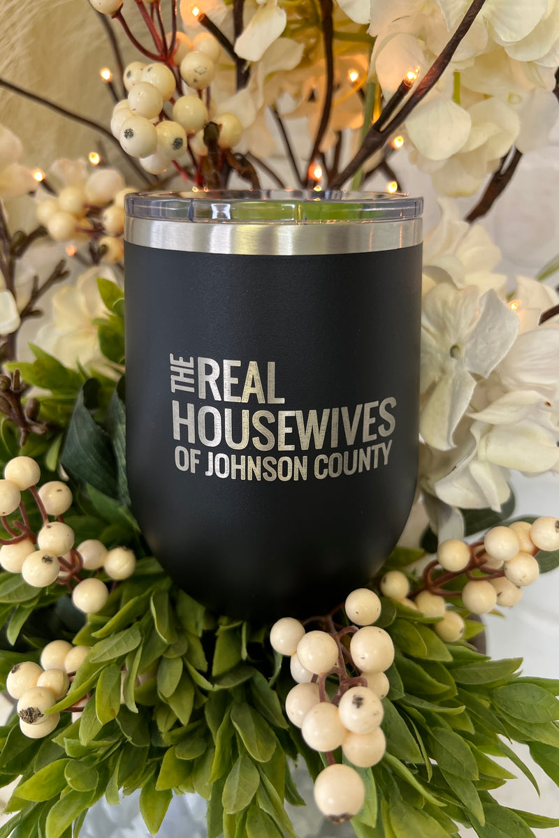 12oz Wine Tumbler : Real Housewives of Johnson County