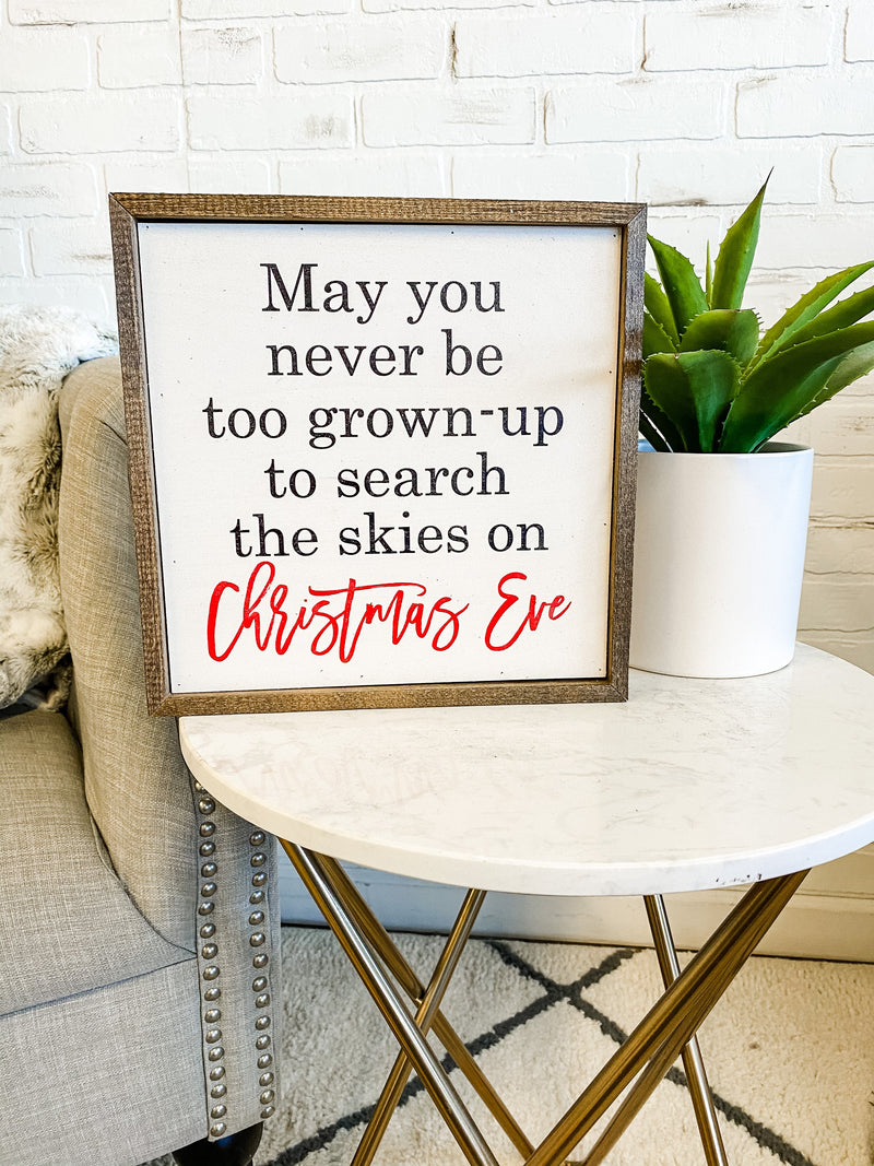 May You Never Be Too Grown Up Wooden Sign